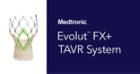 The words Evolut™ FX+ TAVR system on a navy blue background next to the valve