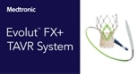 The words Evolut™ FX+ TAVR system on a navy blue background next to the valve and delivery catheter